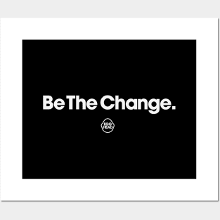 Be The Change. Posters and Art